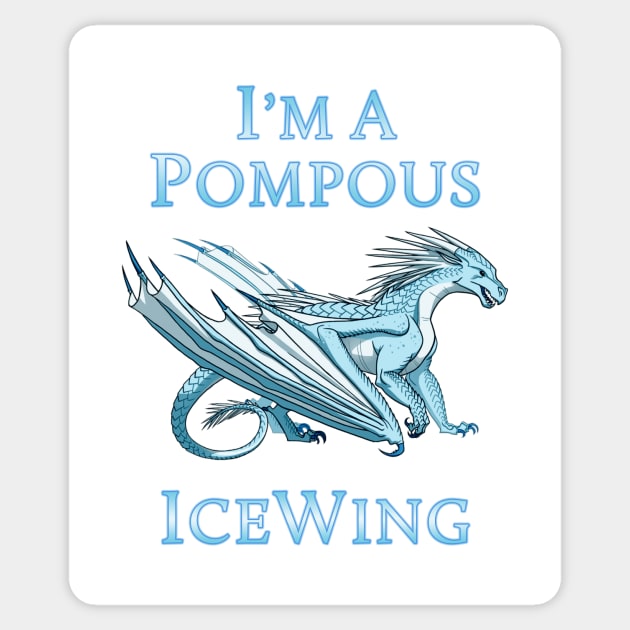 I'm a Pompous IceWing Sticker by VibrantEchoes